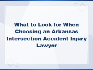 How to Choose an Arkansas Intersection Accident Lawyer
