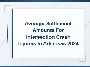Arkansas Intersection Crash Settlements: 2024 Averages