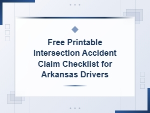 Free Printable Intersection Accident Claim Checklist for Arkansas Drivers