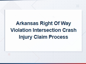 Proving Fault in Arkansas Intersection Crash Claims